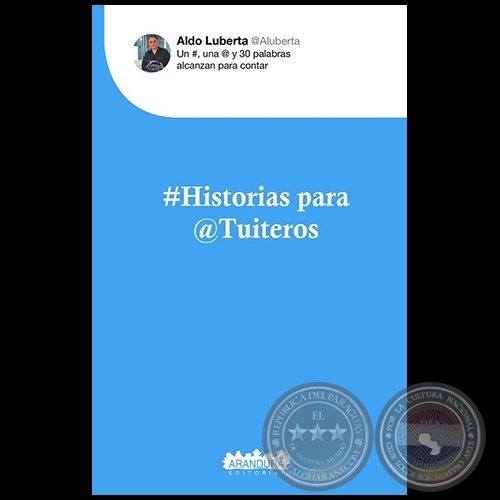 #HISTORIAS PARA @TUITEROS - Autor: ALDO LUBERTA MARTNEZ - Ao 2019